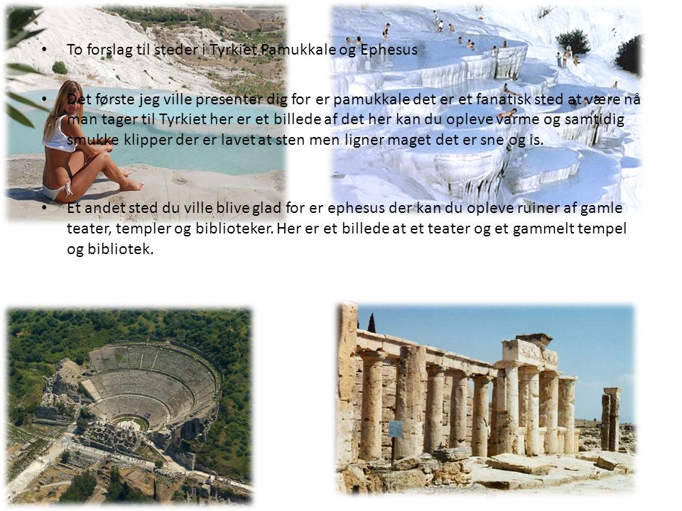 To forslag til steder i Tyrkiet Pamukkale og Ephesus