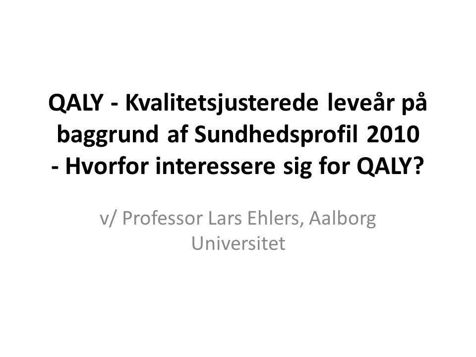 v/ Professor Lars Ehlers, Aalborg Universitet