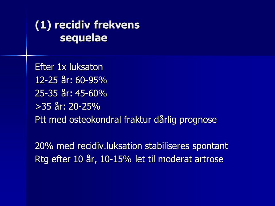 (1) recidiv frekvens sequelae