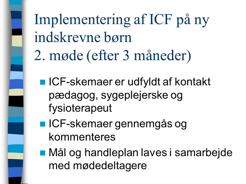 Implementering af ICF på ny indskrevne børn 2. møde (efter 3 måneder)