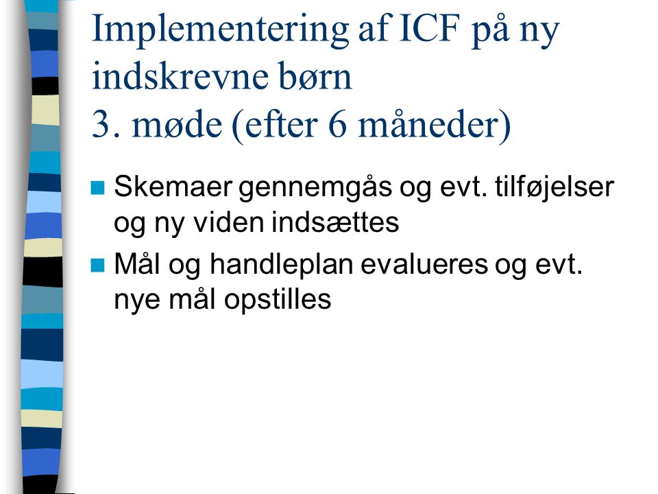 Implementering af ICF på ny indskrevne børn 3. møde (efter 6 måneder)