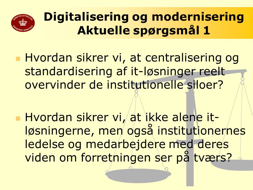 Digitalisering og modernisering Aktuelle spørgsmål 1