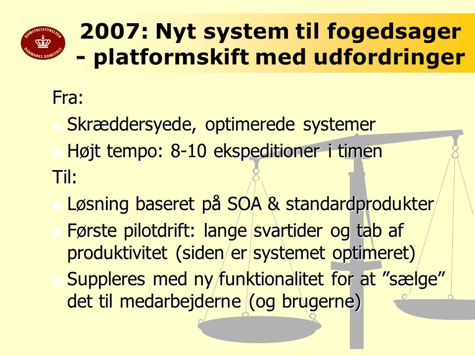 2007: Nyt system til fogedsager - platformskift med udfordringer