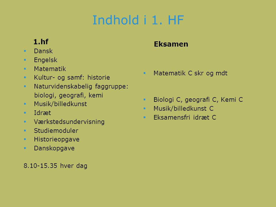 Indhold i 1. HF 1.hf Eksamen Dansk Engelsk Matematik