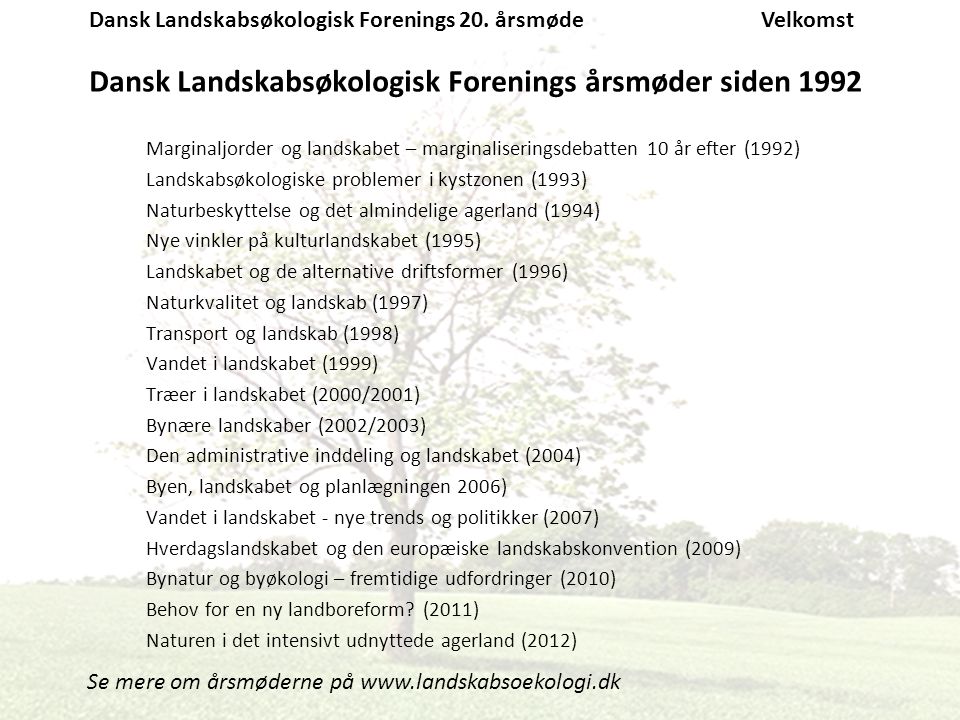 Dansk Landskabsøkologisk Forenings årsmøder siden 1992
