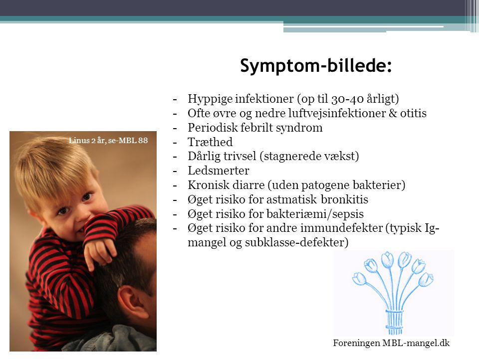 Symptom-billede: Hyppige infektioner (op til årligt)