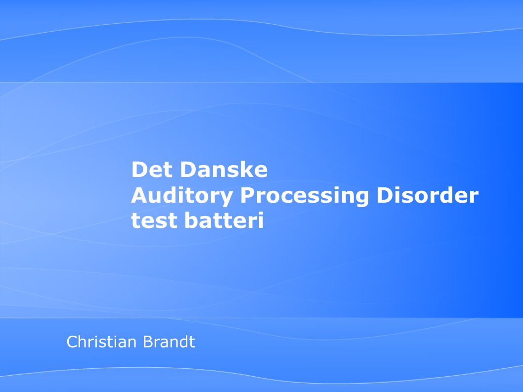 Det Danske Auditory Processing Disorder test batteri