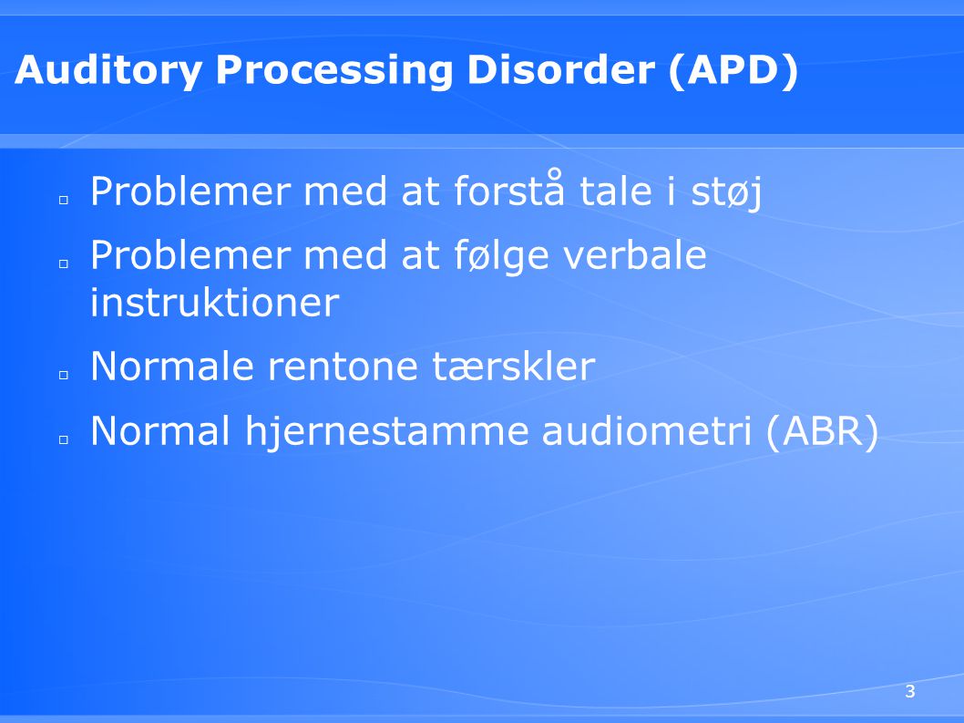 Auditory Processing Disorder (APD)