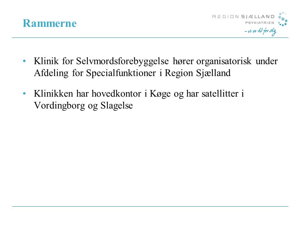 Rammerne Klinik for Selvmordsforebyggelse hører organisatorisk under Afdeling for Specialfunktioner i Region Sjælland.
