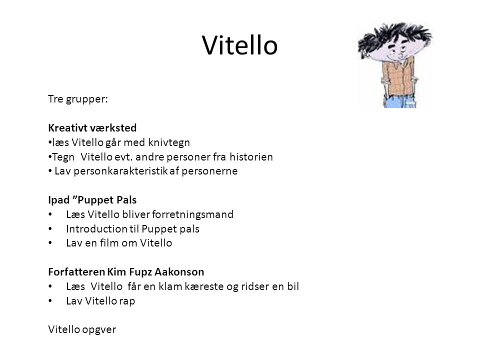 Vitello Tre grupper: Kreativt værksted læs Vitello går med knivtegn