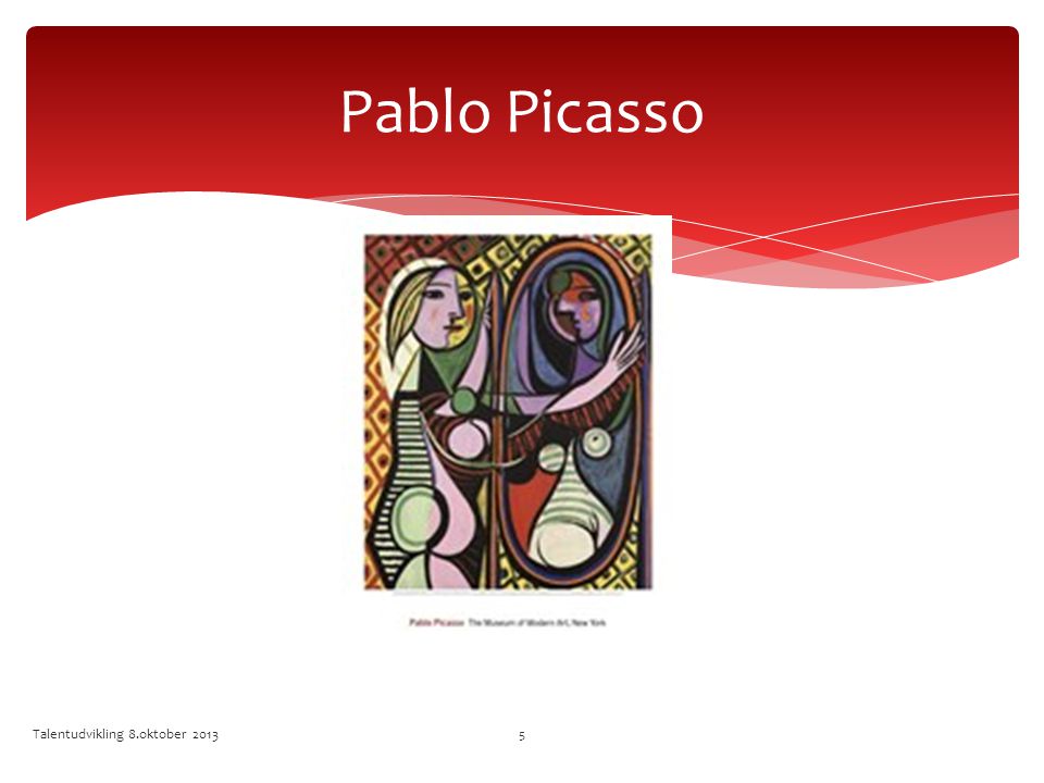 Pablo Picasso Talentudvikling 8.oktober 2013