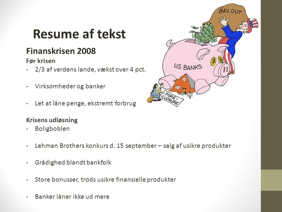 Resume af tekst Finanskrisen 2008 Før krisen