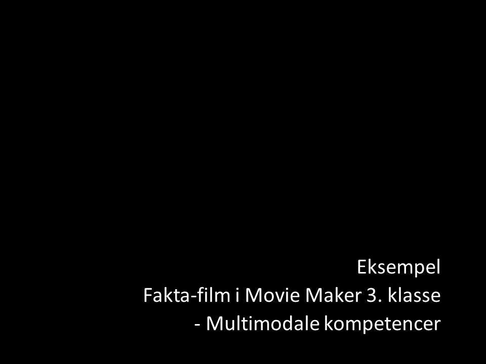 Eksempel Fakta-film i Movie Maker 3. klasse - Multimodale kompetencer