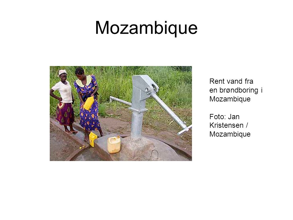Mozambique Rent vand fra en brøndboring i Mozambique Foto: Jan Kristensen / Mozambique