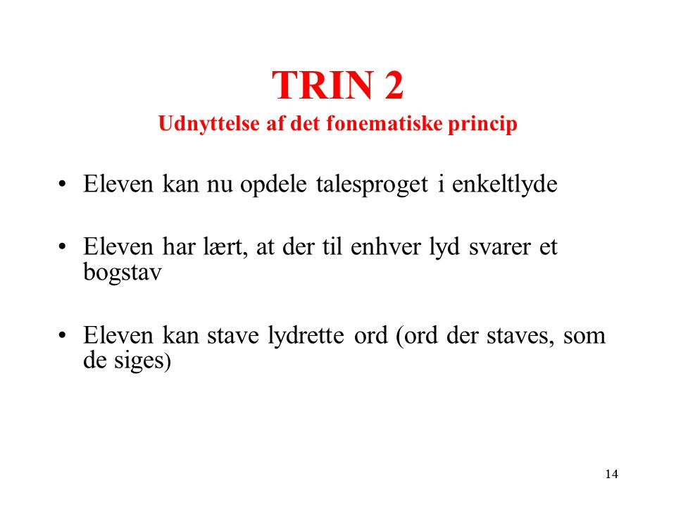 TRIN 2 Udnyttelse af det fonematiske princip