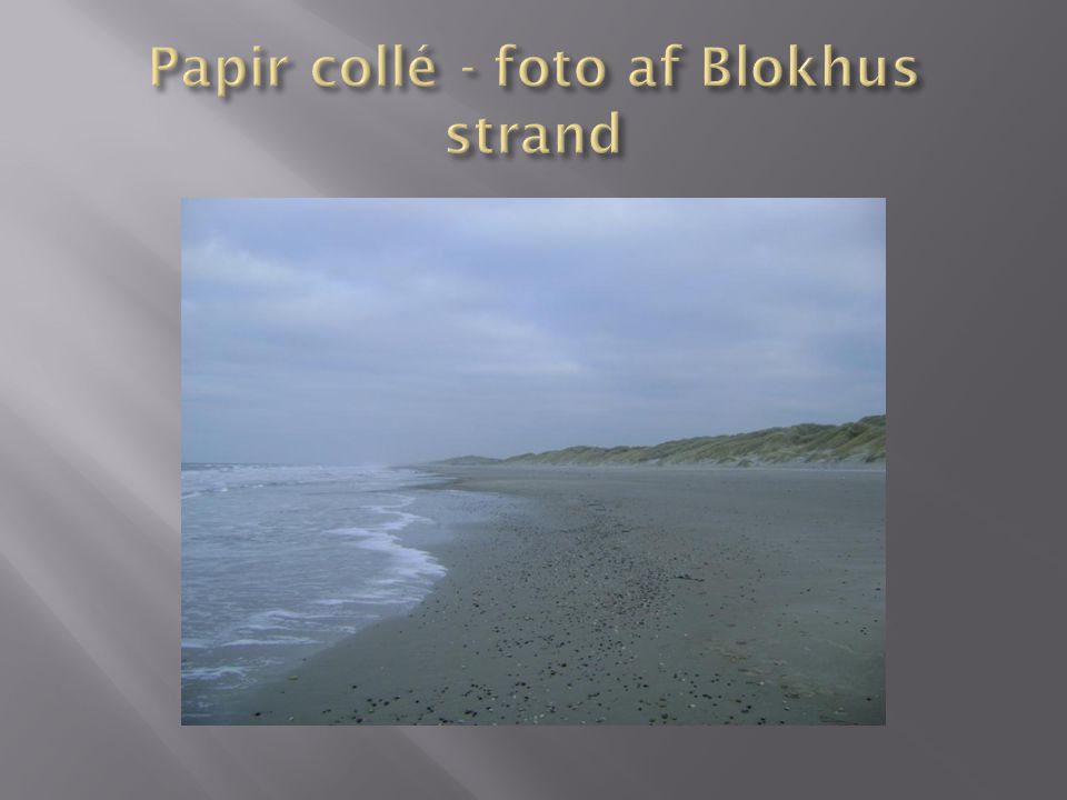 Papir collé - foto af Blokhus strand