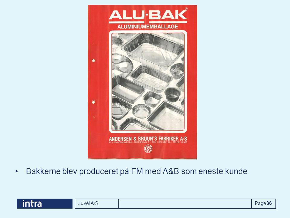 Bakkerne blev produceret på FM med A&B som eneste kunde