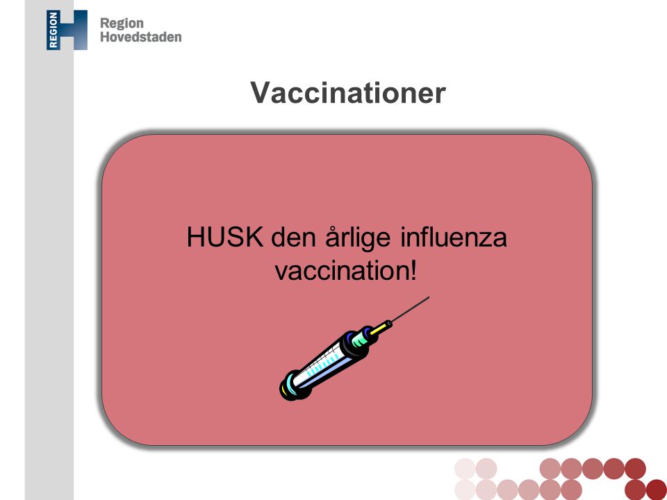 HUSK den årlige influenza vaccination!