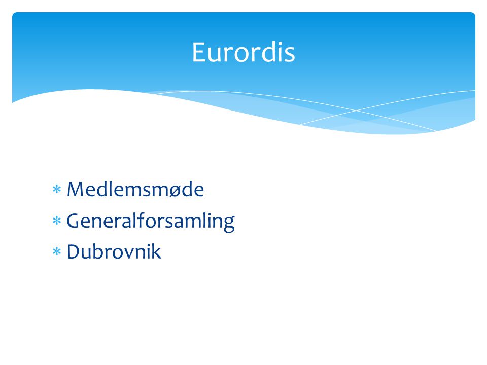Eurordis Medlemsmøde Generalforsamling Dubrovnik