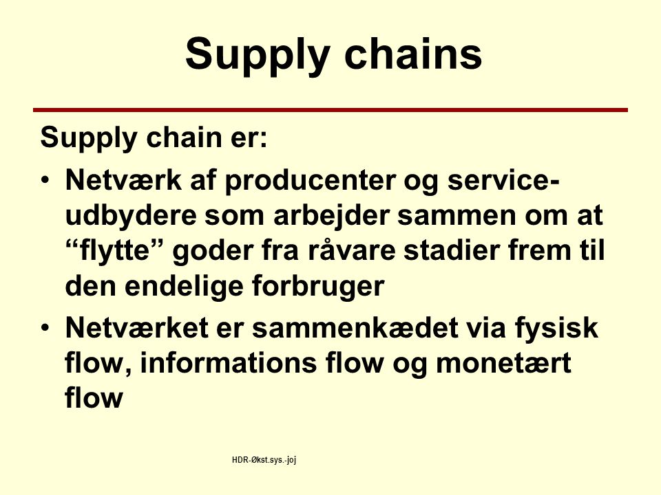 Supply chains Supply chain er: