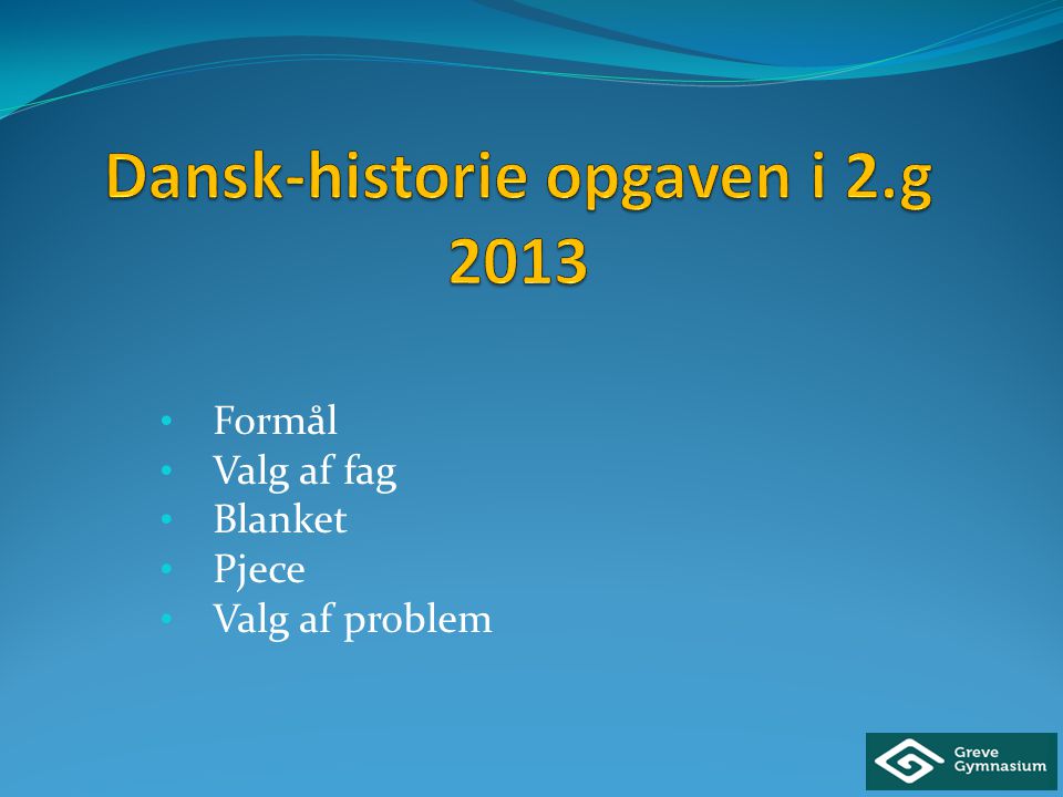 Dansk-historie opgaven i 2.g 2013
