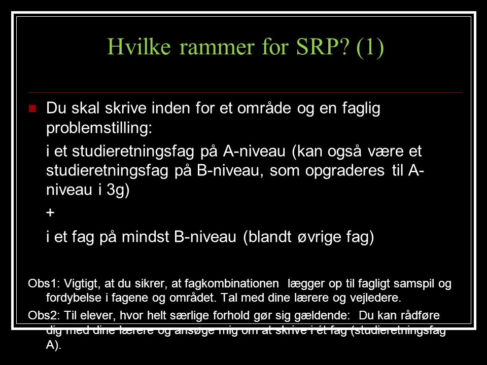 Hvilke rammer for SRP (1)