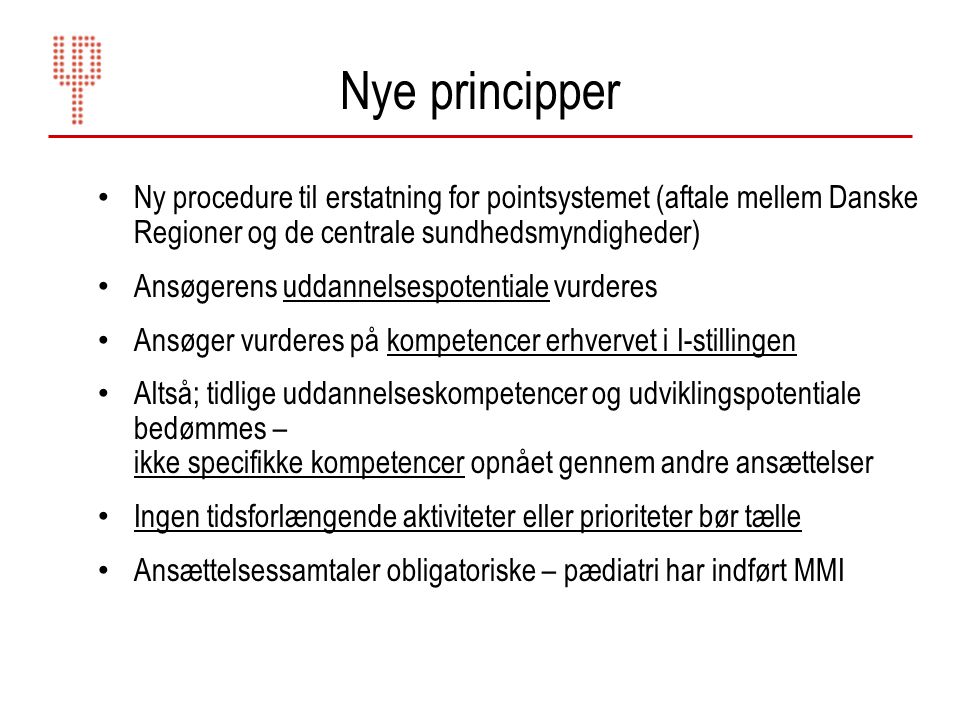 Nye principper Ny procedure til erstatning for pointsystemet (aftale mellem Danske Regioner og de centrale sundhedsmyndigheder)