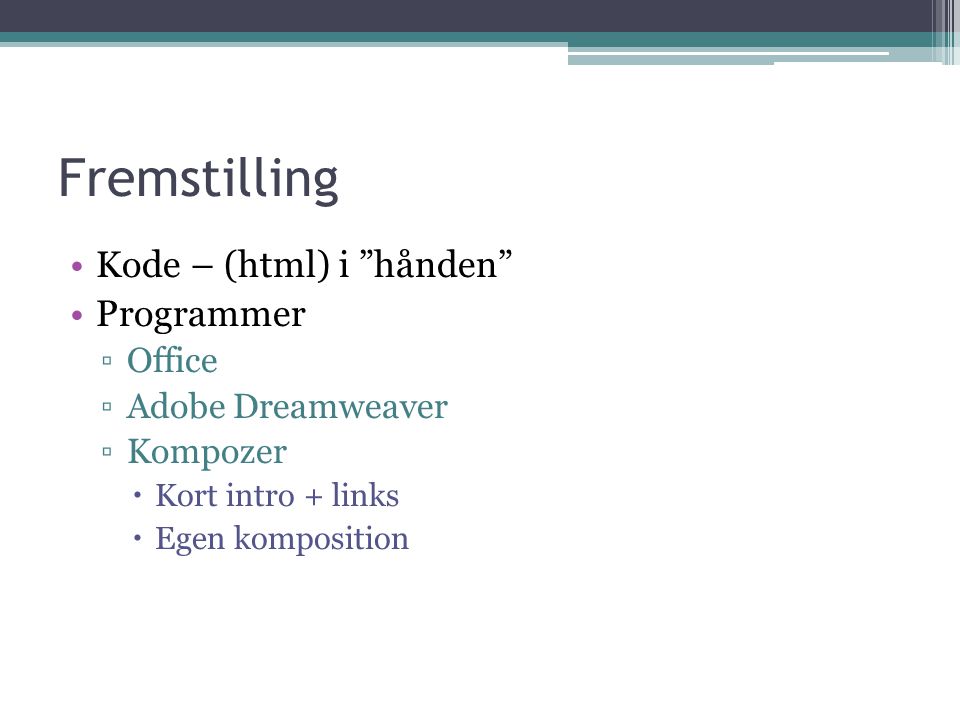 Fremstilling Kode – (html) i hånden Programmer Office