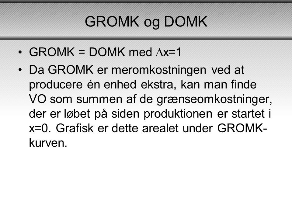 GROMK og DOMK GROMK = DOMK med x=1