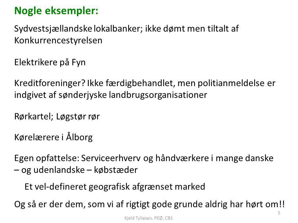 Nogle eksempler: Sydvestsjællandske lokalbanker; ikke dømt men tiltalt af Konkurrencestyrelsen. Elektrikere på Fyn.