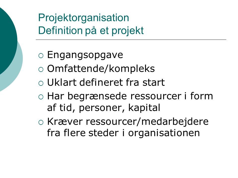 Projektorganisation Definition på et projekt