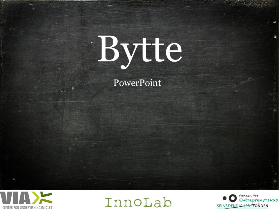Bytte PowerPoint