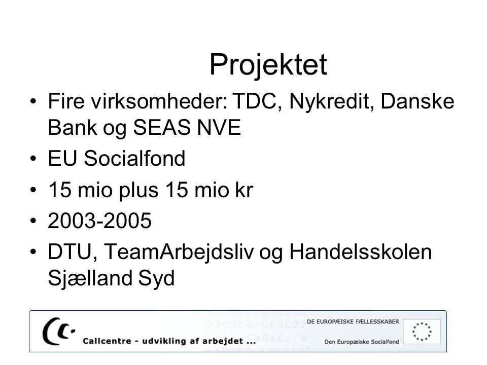 Projektet Fire virksomheder: TDC, Nykredit, Danske Bank og SEAS NVE