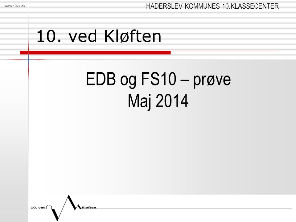10. ved Kløften EDB og FS10 – prøve Maj 2014