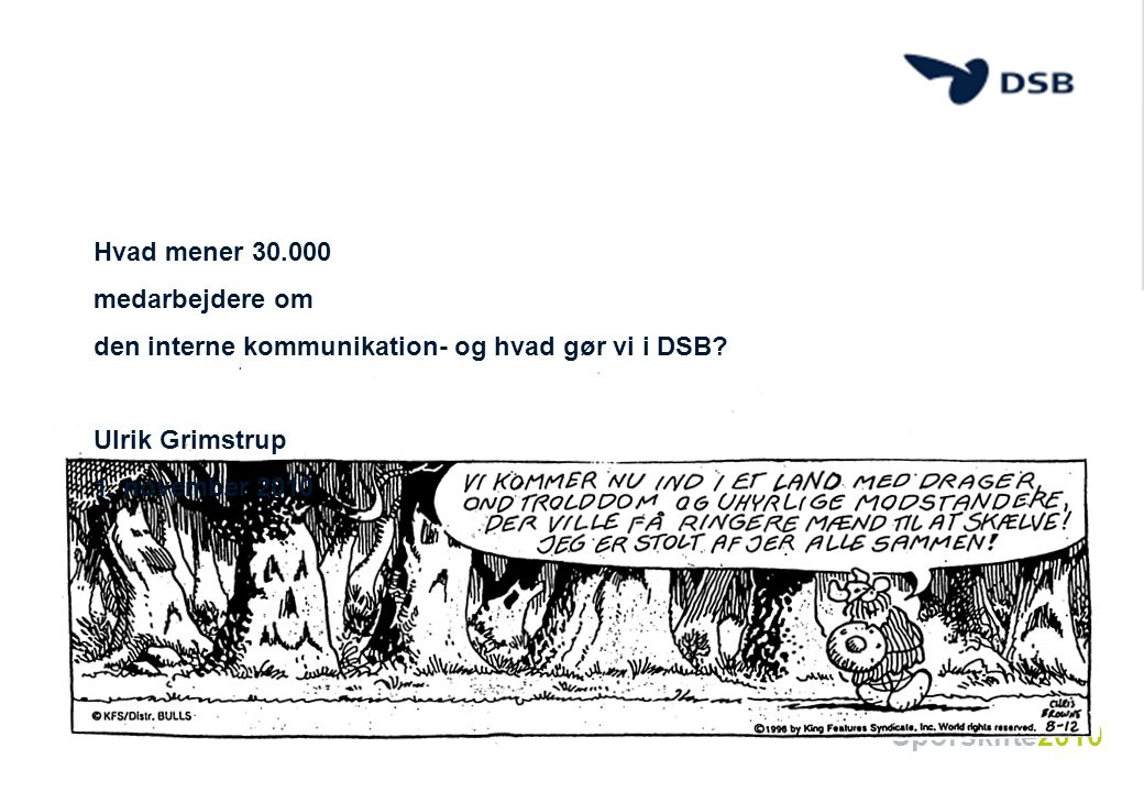 Hvad mener medarbejdere om den interne kommunikation- og hvad gør vi i DSB Ulrik Grimstrup 1. november 2010
