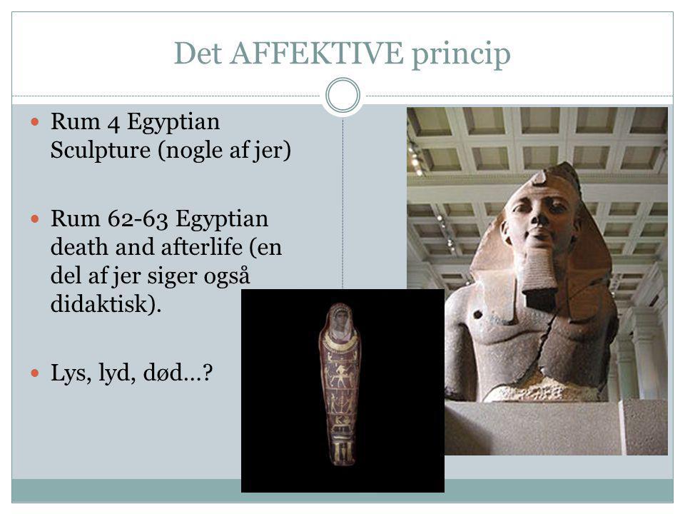 Det AFFEKTIVE princip Rum 4 Egyptian Sculpture (nogle af jer)