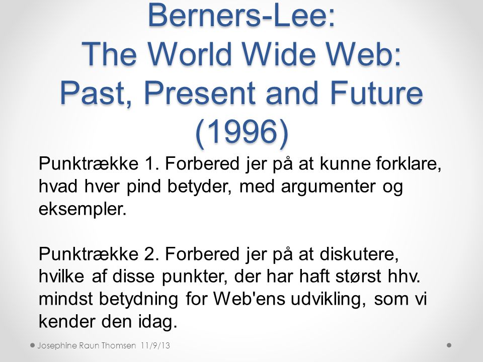 Berners-Lee: The World Wide Web: Past, Present and Future (1996)