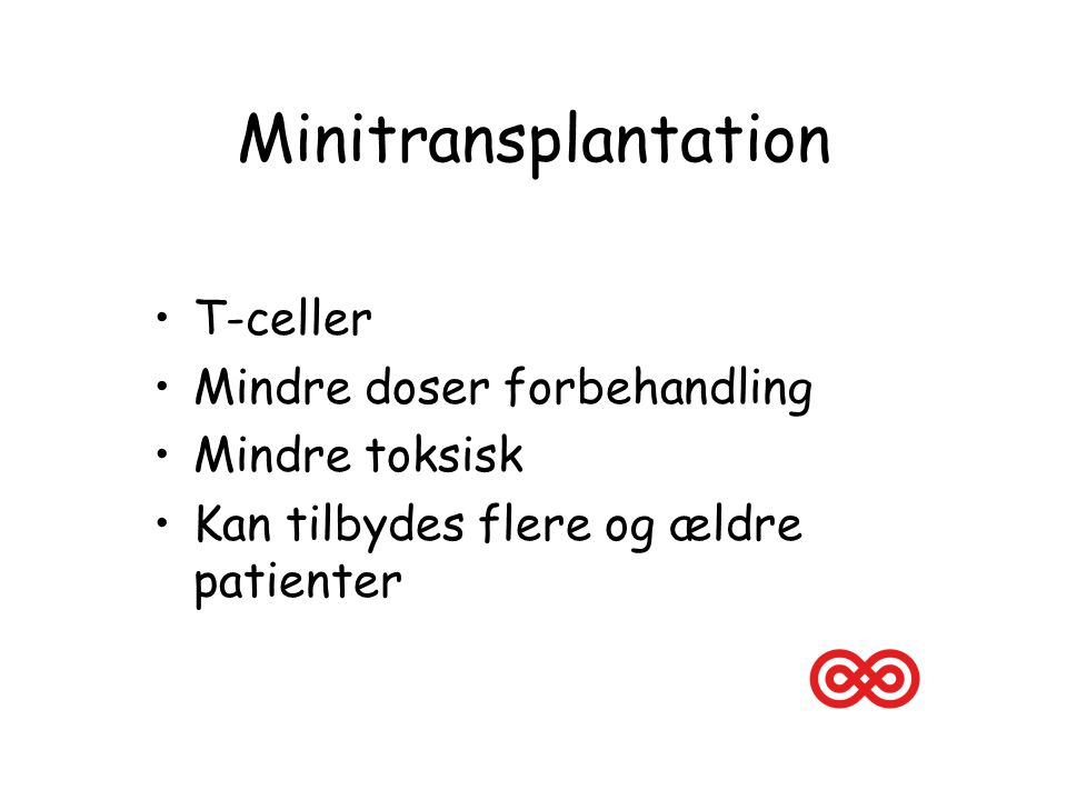 Minitransplantation T-celler Mindre doser forbehandling Mindre toksisk