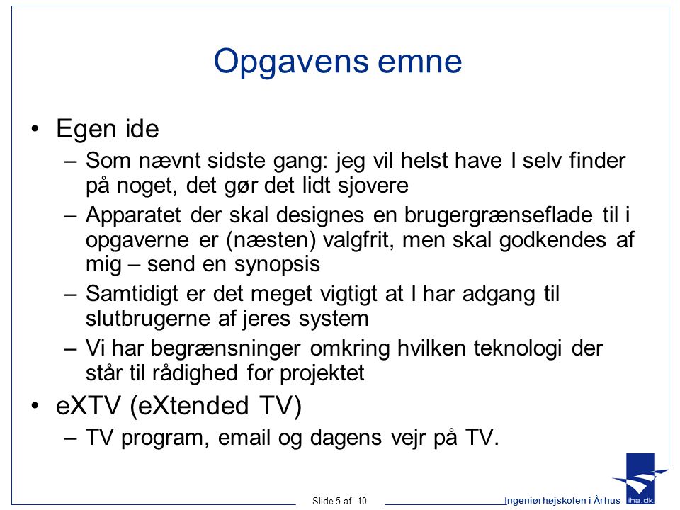 Opgavens emne Egen ide eXTV (eXtended TV)