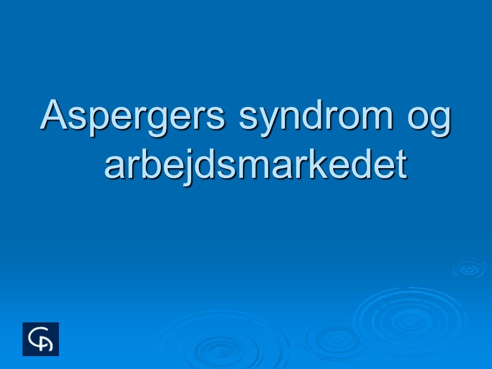 Aspergers syndrom og arbejdsmarkedet