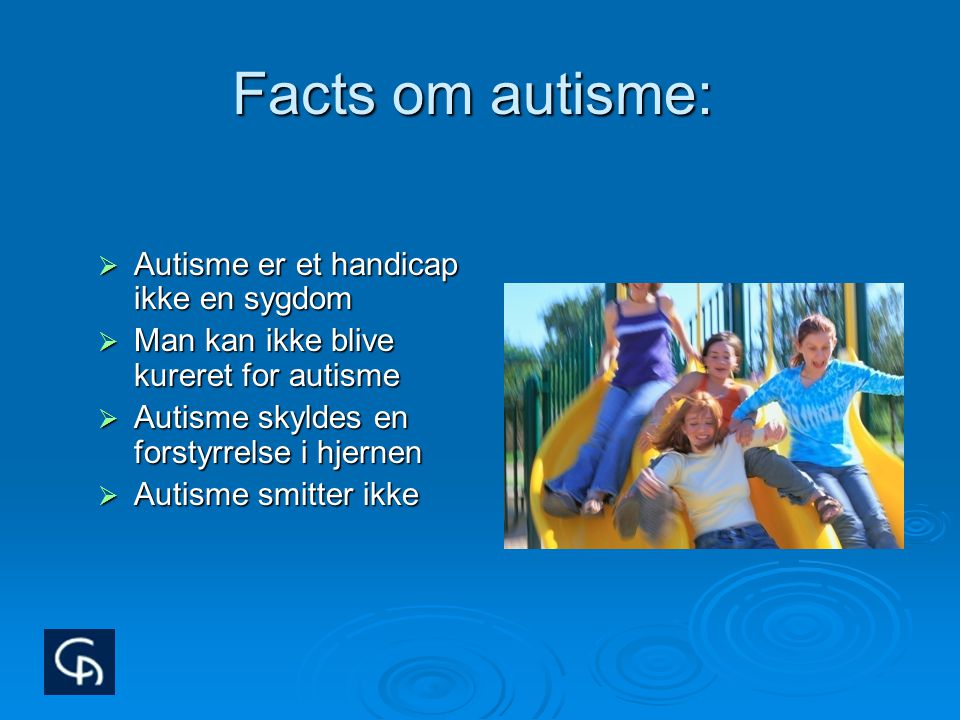 Facts om autisme: Autisme er et handicap ikke en sygdom
