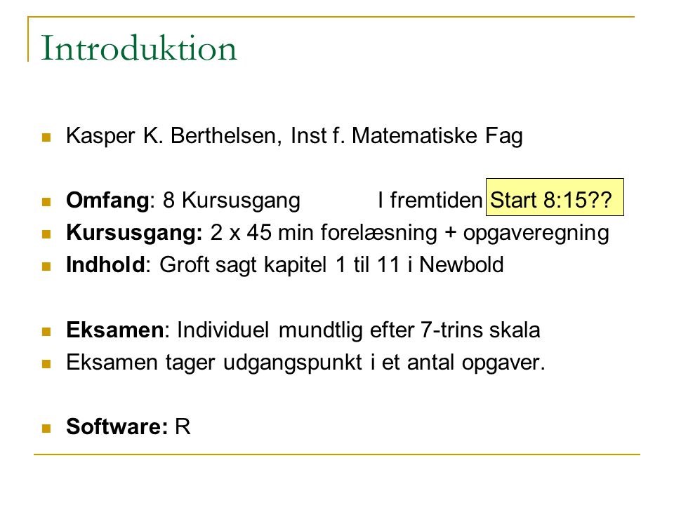 Introduktion Kasper K. Berthelsen, Inst f. Matematiske Fag