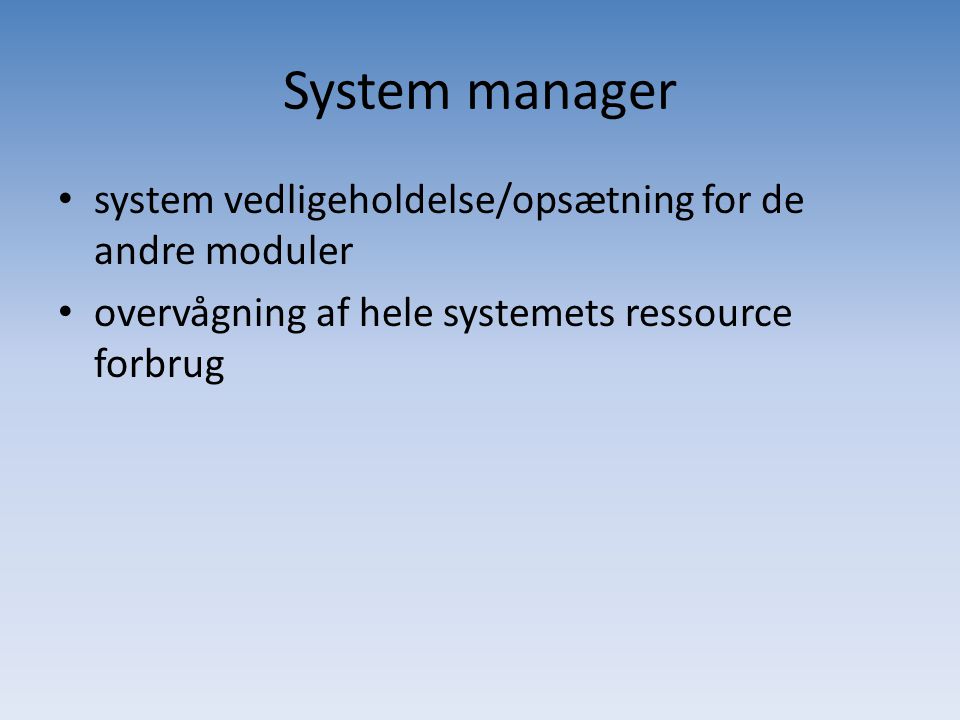 System manager system vedligeholdelse/opsætning for de andre moduler