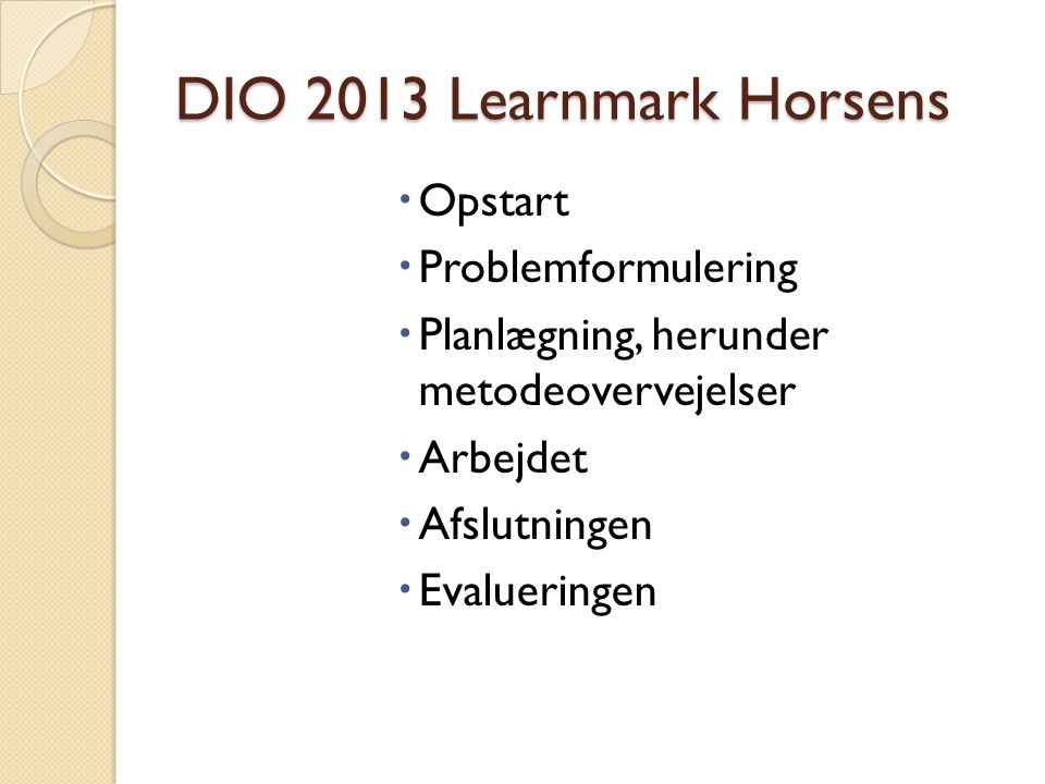 DIO 2013 Learnmark Horsens Opstart Problemformulering