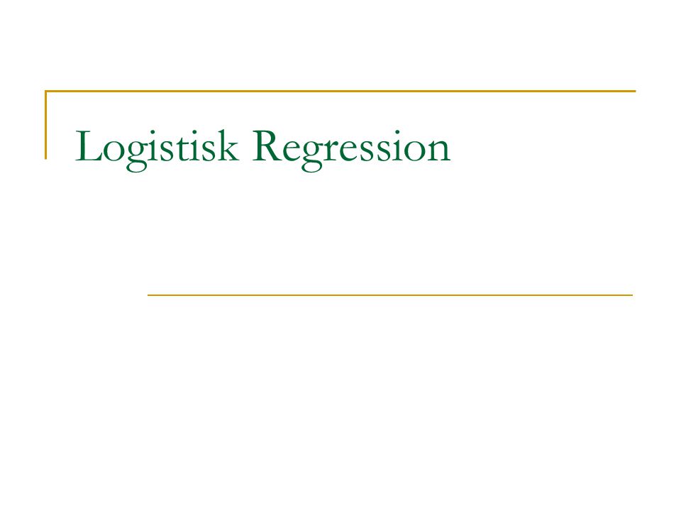 Logistisk Regression