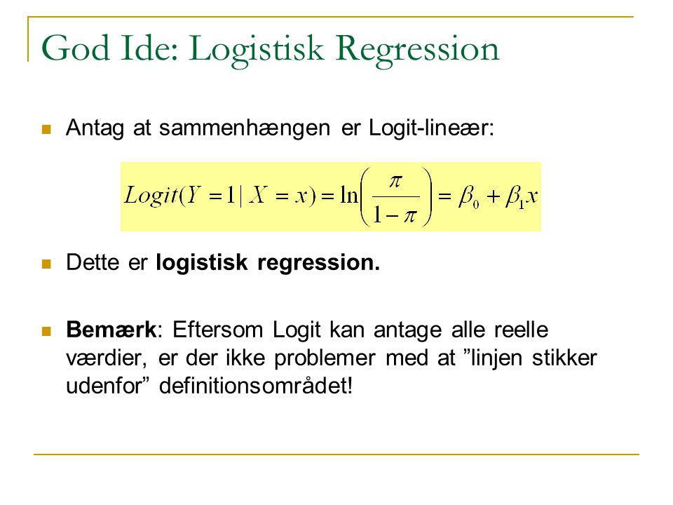 God Ide: Logistisk Regression