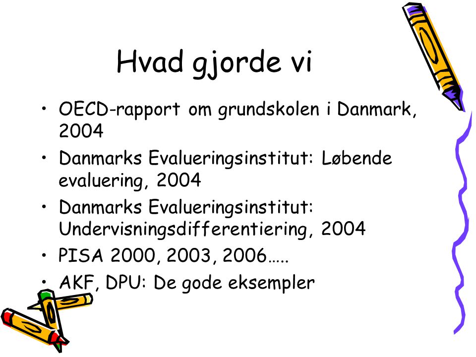 Hvad gjorde vi OECD-rapport om grundskolen i Danmark, 2004