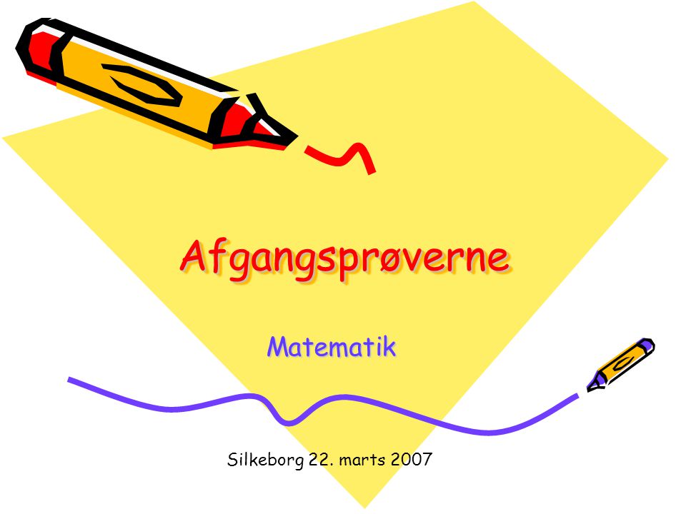 Afgangsprøverne Matematik Silkeborg 22. marts 2007