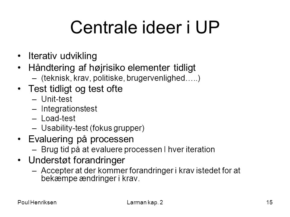 Centrale ideer i UP Iterativ udvikling