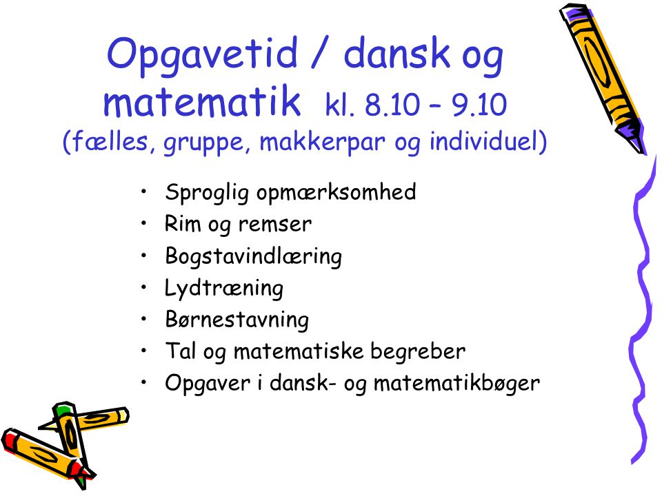 Opgavetid / dansk og matematik kl – 9